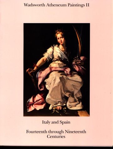 Book cover for Wadsworth Atheneum Paintings II; Italy and Spain, Fourteenth through Nineteenth Centuries