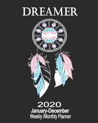 Book cover for 2020 January-December Weekly/Monthly Planner Dreamer