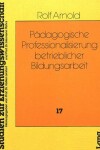 Book cover for Paedagogische Professionalisierung Betrieblicher Bildungsarbeit