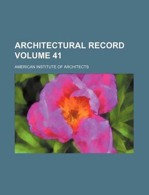 Book cover for Architectural Record Volume 41