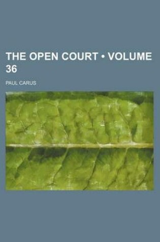 Cover of The Open Court (Volume 36)