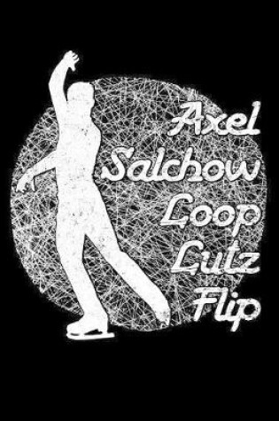 Cover of Axel Salchow Loop Lutz Flip