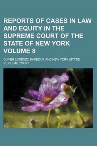 Cover of Reports of Cases in Law and Equity in the Supreme Court of the State of New York Volume 8