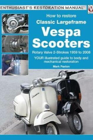 Cover of How to Restore Classic Largeframe Vespa Scooters