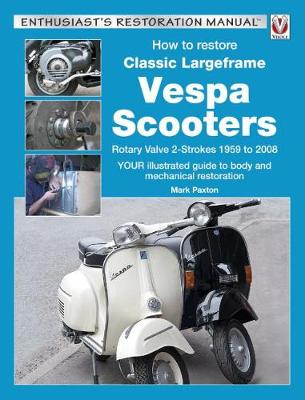 Book cover for How to Restore Classic Largeframe Vespa Scooters