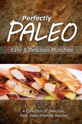 Book cover for Perfectly Paleo - Easy & Delicious Munchies