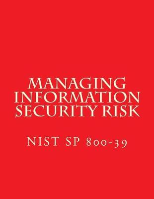 Book cover for NIST SP 800-39 Managing Information Security Risk