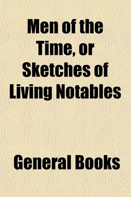 Book cover for Men of the Time, or Sketches of Living Notables