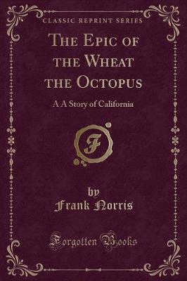 Book cover for The Epic of the Wheat the Octopus