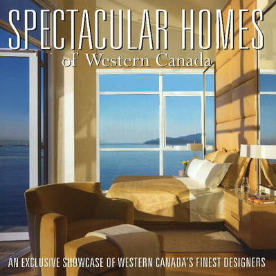 Book cover for Spectacular Homes of Western Canada