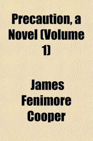 Cover of Precaution, a Novel (Volume 1)