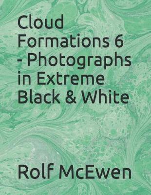 Book cover for Cloud Formations 6 - Photographs in Extreme Black & White