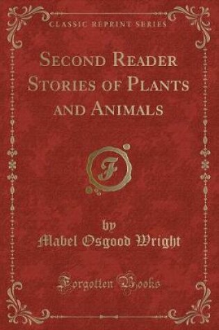 Cover of Second Reader Stories of Plants and Animals (Classic Reprint)