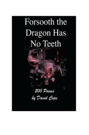 Cover of Forsooth The Dragon Has No Teeth