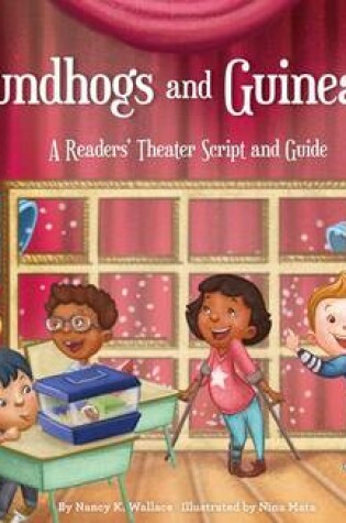 Cover of Groundhogs and Guinea Pigs: A Readers' Theater Script and Guide