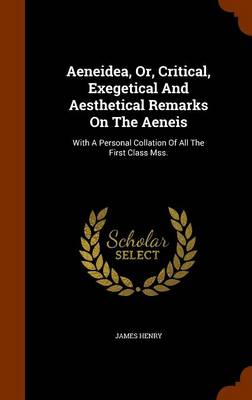 Book cover for Aeneidea, Or, Critical, Exegetical and Aesthetical Remarks on the Aeneis