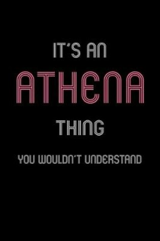 Cover of It's An Athena Thing, You Wouldn't Understand