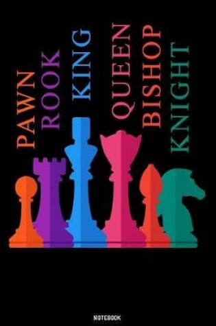 Cover of Pawn Rook King Queen Bishop Knight Notebook