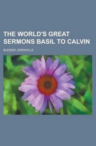 Cover of The World's Great Sermons, Volume 01 Basil to Calvin