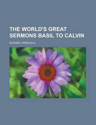 Book cover for The World's Great Sermons, Volume 01 Basil to Calvin