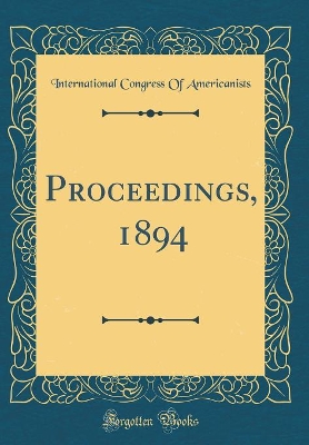 Book cover for Proceedings, 1894 (Classic Reprint)