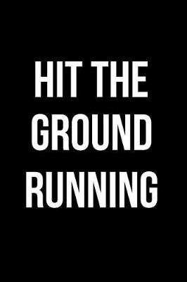 Book cover for Hit the Ground Running