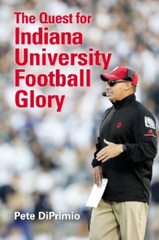 Cover of The Quest for Indiana University Football Glory