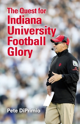 Book cover for The Quest for Indiana University Football Glory