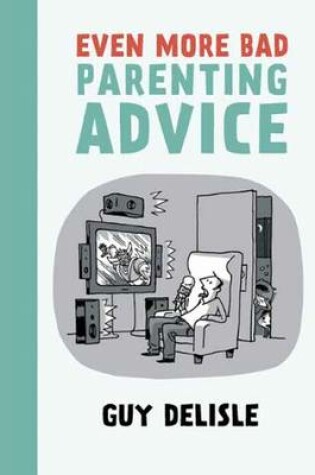 Cover of Even More Bad Parenting Advice