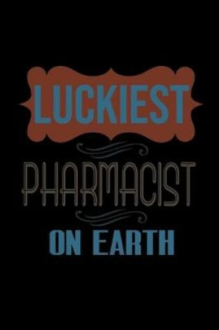 Cover of Luckiest pharmacist on earth