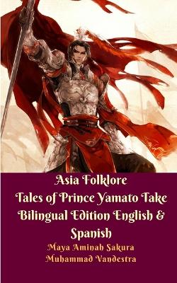 Book cover for Asia Folklore Tales of Prince Yamato Take Bilingual Edition English and Spanish