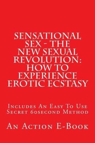 Cover of Sensational Sex - The New Sexual Revolution
