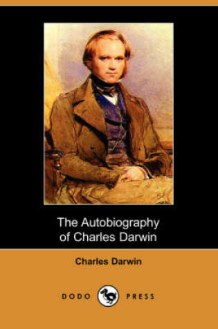 Cover of The Autobiography of Charles Darwin (Dodo Press)