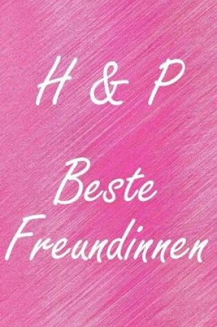 Cover of H & P. Beste Freundinnen