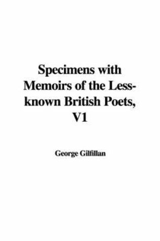 Cover of Specimens with Memoirs of the Less-Known British Poets, V1