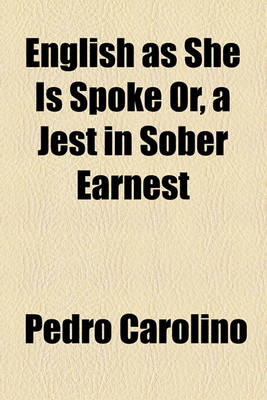 Book cover for English as She Is Spoke Or, a Jest in Sober Earnest