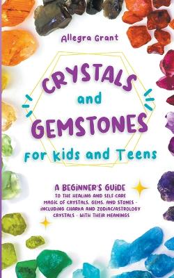 Cover of Crystals and Gemstones for Kids and Teens