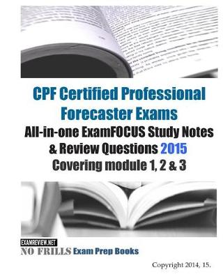 Book cover for CPF Certified Professional Forecaster Exams All-in-one ExamFOCUS Study Notes & Review Questions 2015