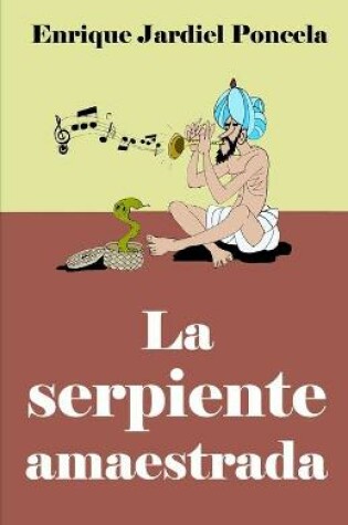 Cover of La serpiente amaestrada
