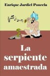 Book cover for La serpiente amaestrada