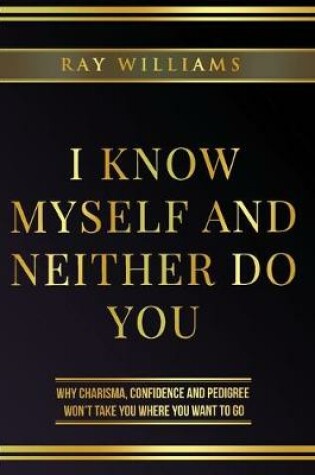 Cover of I Know Myself and Neither Do You