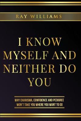 Book cover for I Know Myself and Neither Do You