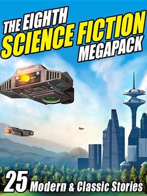 Book cover for The Eighth Science Fiction Megapack (R)