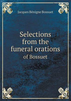 Book cover for Selections from the funeral orations of Bossuet