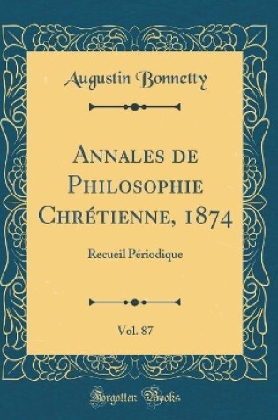 Cover of Annales de Philosophie Chrétienne, 1874, Vol. 87