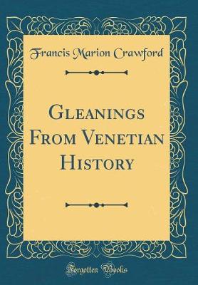 Book cover for Gleanings From Venetian History (Classic Reprint)
