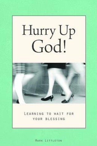 Cover of Hurry Up, God!