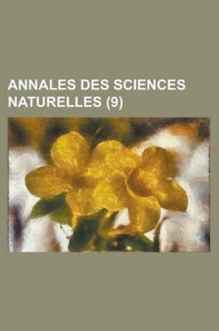 Cover of Annales Des Sciences Naturelles (9 )