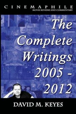 Cover of Cinemaphile - The Complete Writings 2005 - 2012