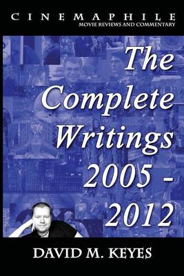 Cover of Cinemaphile - The Complete Writings 2005 - 2012